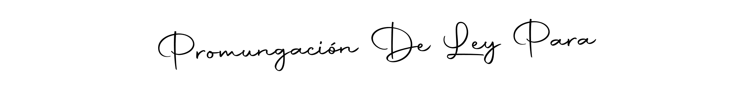 How to make Promungación De Ley Para name signature. Use Autography-DOLnW style for creating short signs online. This is the latest handwritten sign. Promungación De Ley Para signature style 10 images and pictures png