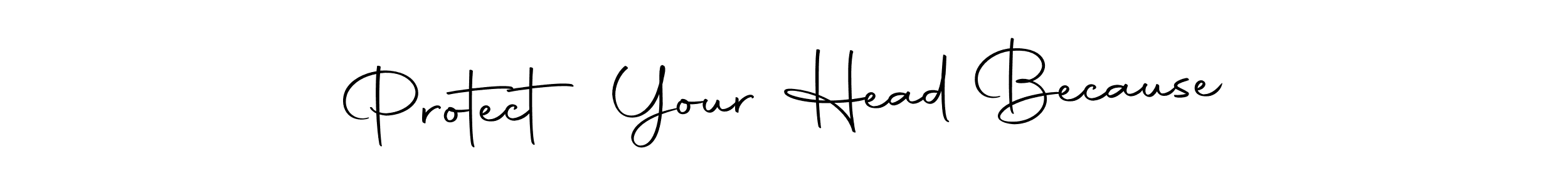 You can use this online signature creator to create a handwritten signature for the name Protect Your Head Because. This is the best online autograph maker. Protect Your Head Because signature style 10 images and pictures png