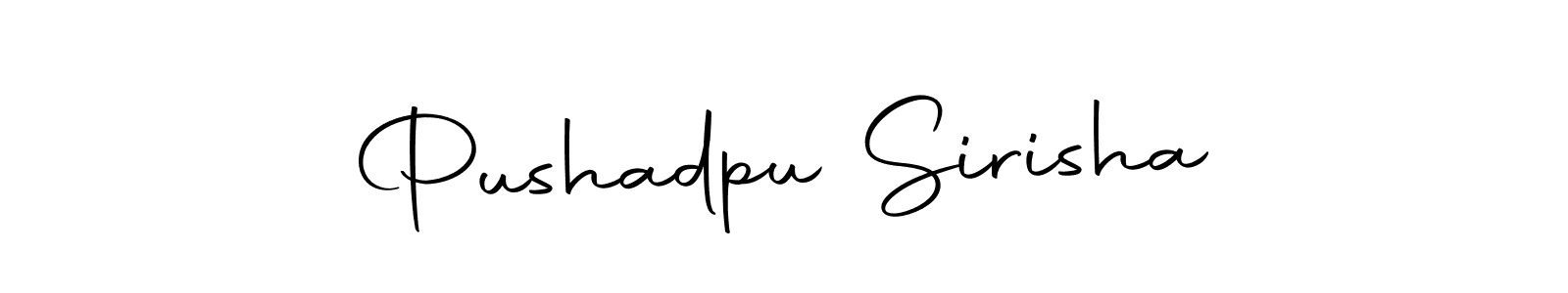 Create a beautiful signature design for name Pushadpu Sirisha. With this signature (Autography-DOLnW) fonts, you can make a handwritten signature for free. Pushadpu Sirisha signature style 10 images and pictures png