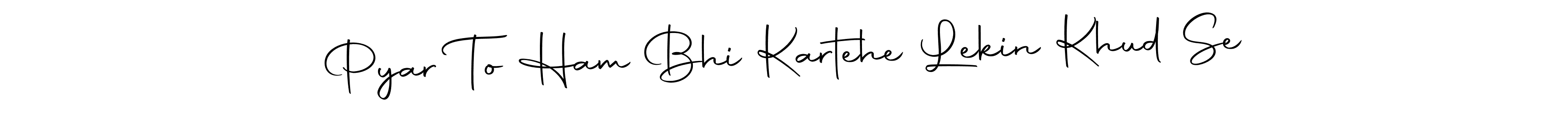 Use a signature maker to create a handwritten signature online. With this signature software, you can design (Autography-DOLnW) your own signature for name Pyar To Ham Bhi Kartehe Lekin Khud Se. Pyar To Ham Bhi Kartehe Lekin Khud Se signature style 10 images and pictures png