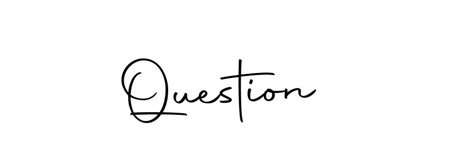 Create a beautiful signature design for name Question . With this signature (Autography-DOLnW) fonts, you can make a handwritten signature for free. Question  signature style 10 images and pictures png