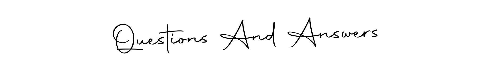 Make a beautiful signature design for name Questions And Answers. With this signature (Autography-DOLnW) style, you can create a handwritten signature for free. Questions And Answers signature style 10 images and pictures png