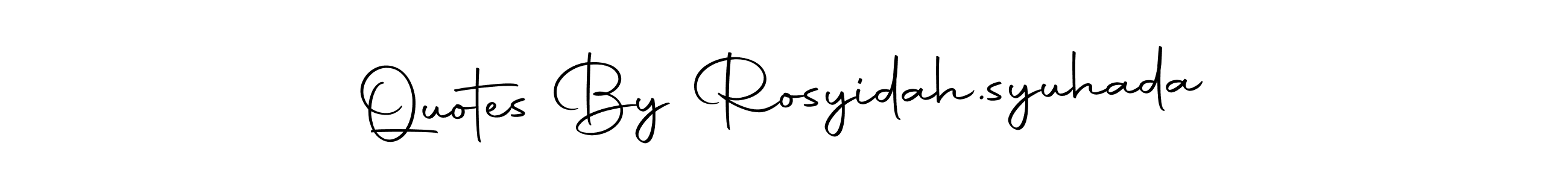 The best way (Autography-DOLnW) to make a short signature is to pick only two or three words in your name. The name Quotes By Rosyidah.syuhada include a total of six letters. For converting this name. Quotes By Rosyidah.syuhada signature style 10 images and pictures png