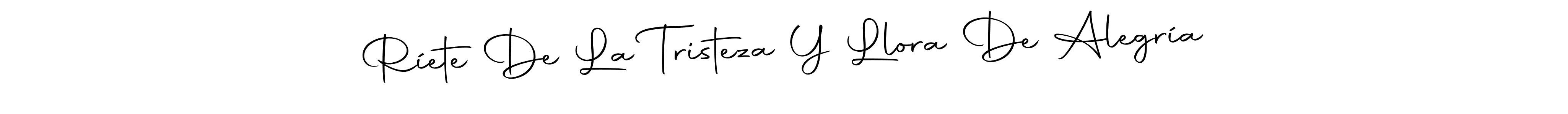 Also You can easily find your signature by using the search form. We will create Ríete De La Tristeza Y Llora De Alegría name handwritten signature images for you free of cost using Autography-DOLnW sign style. Ríete De La Tristeza Y Llora De Alegría signature style 10 images and pictures png