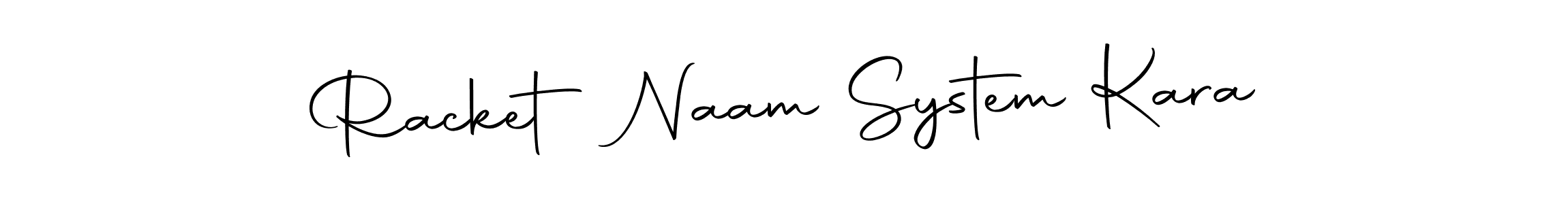 Create a beautiful signature design for name Racket Naam System Kara. With this signature (Autography-DOLnW) fonts, you can make a handwritten signature for free. Racket Naam System Kara signature style 10 images and pictures png