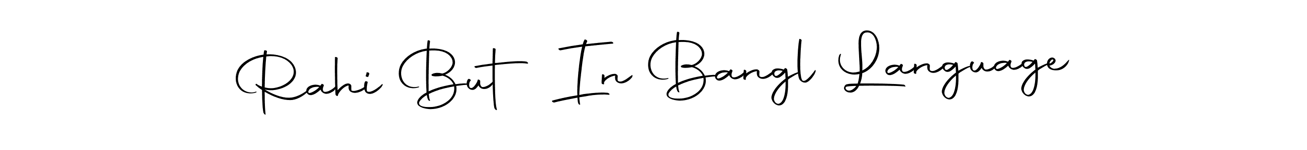Make a beautiful signature design for name Rahi But In Bangl Language. Use this online signature maker to create a handwritten signature for free. Rahi But In Bangl Language signature style 10 images and pictures png