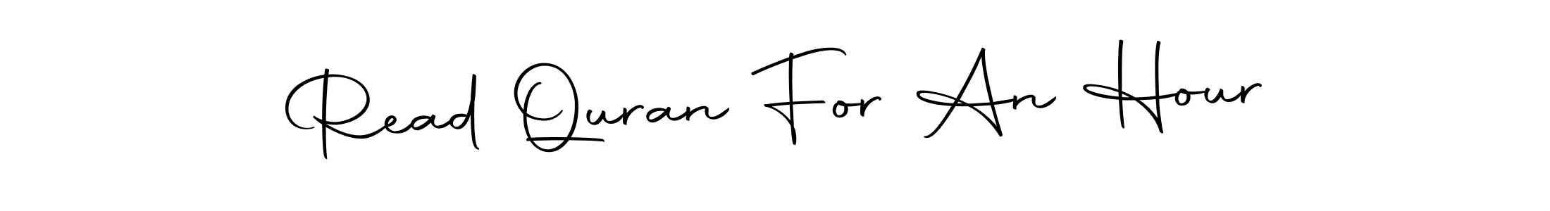 Also You can easily find your signature by using the search form. We will create Read Quran For An Hour name handwritten signature images for you free of cost using Autography-DOLnW sign style. Read Quran For An Hour signature style 10 images and pictures png