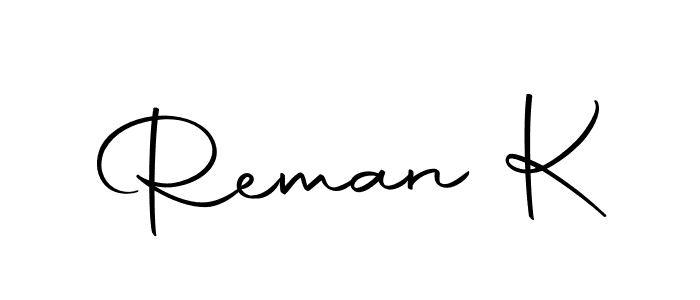 How to make Reman K signature? Autography-DOLnW is a professional autograph style. Create handwritten signature for Reman K name. Reman K signature style 10 images and pictures png