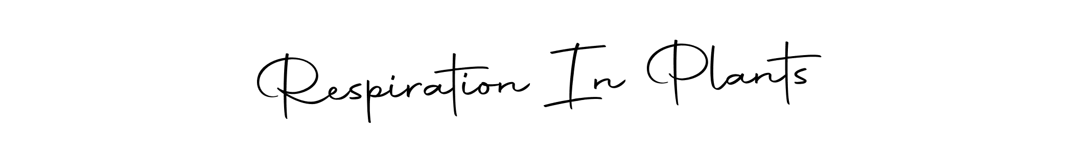 Once you've used our free online signature maker to create your best signature Autography-DOLnW style, it's time to enjoy all of the benefits that Respiration In Plants name signing documents. Respiration In Plants signature style 10 images and pictures png