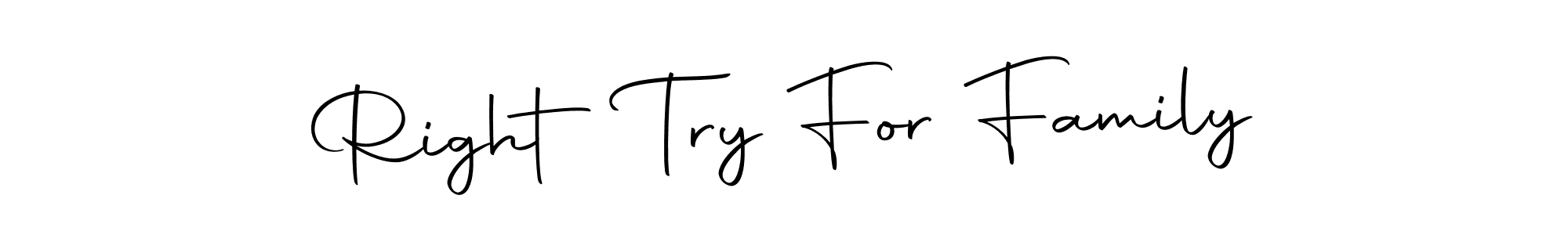 You should practise on your own different ways (Autography-DOLnW) to write your name (Right Try For Family) in signature. don't let someone else do it for you. Right Try For Family signature style 10 images and pictures png