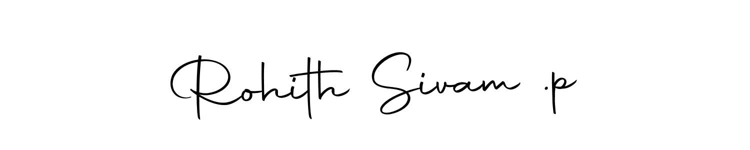 Create a beautiful signature design for name Rohith Sivam .p. With this signature (Autography-DOLnW) fonts, you can make a handwritten signature for free. Rohith Sivam .p signature style 10 images and pictures png