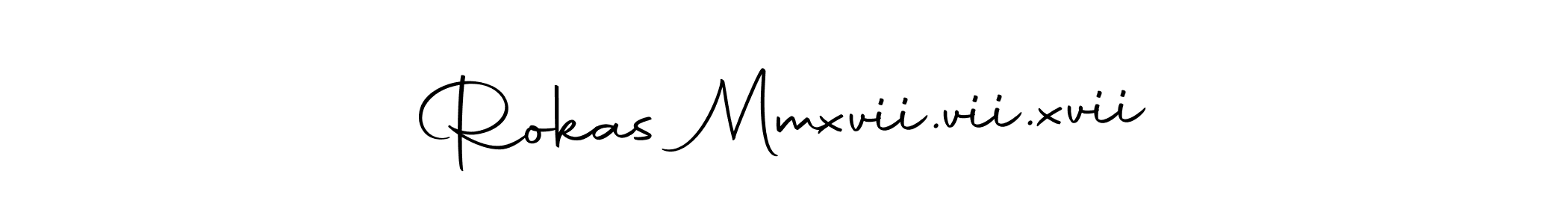 Also we have Rokas Mmxvii.vii.xvii name is the best signature style. Create professional handwritten signature collection using Autography-DOLnW autograph style. Rokas Mmxvii.vii.xvii signature style 10 images and pictures png