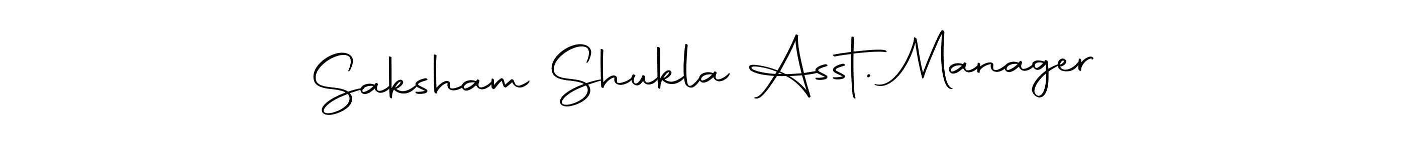 Use a signature maker to create a handwritten signature online. With this signature software, you can design (Autography-DOLnW) your own signature for name Saksham Shukla Asst. Manager. Saksham Shukla Asst. Manager signature style 10 images and pictures png