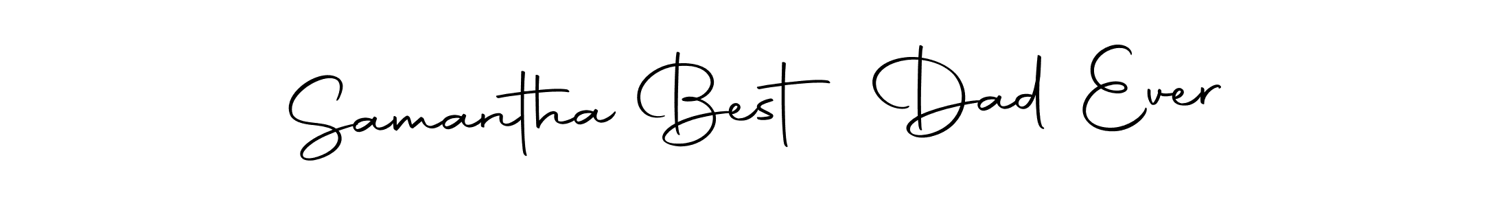 Make a beautiful signature design for name Samantha Best Dad Ever. With this signature (Autography-DOLnW) style, you can create a handwritten signature for free. Samantha Best Dad Ever signature style 10 images and pictures png