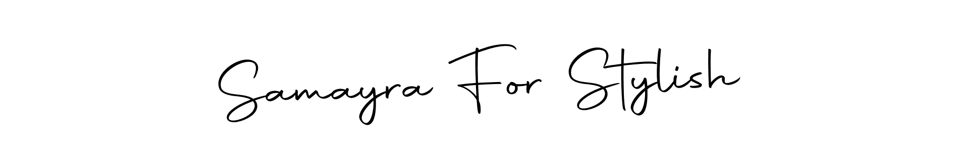 Create a beautiful signature design for name Samayra For Stylish. With this signature (Autography-DOLnW) fonts, you can make a handwritten signature for free. Samayra For Stylish signature style 10 images and pictures png