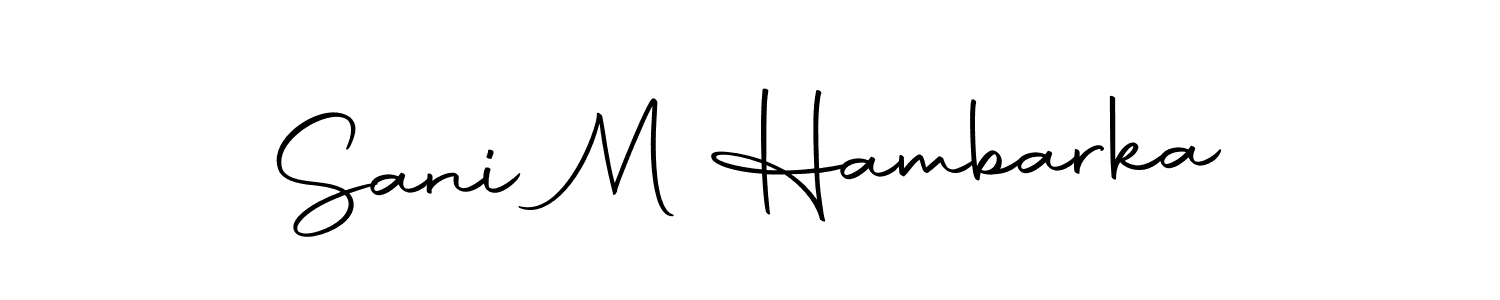 Here are the top 10 professional signature styles for the name Sani M Hambarka. These are the best autograph styles you can use for your name. Sani M Hambarka signature style 10 images and pictures png