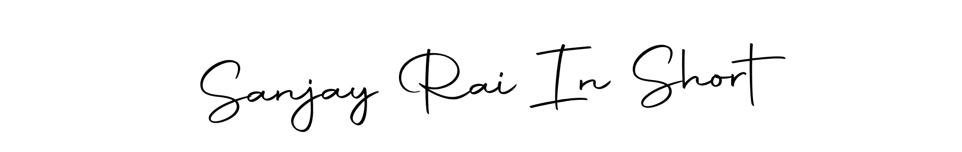 Design your own signature with our free online signature maker. With this signature software, you can create a handwritten (Autography-DOLnW) signature for name Sanjay Rai In Short. Sanjay Rai In Short signature style 10 images and pictures png