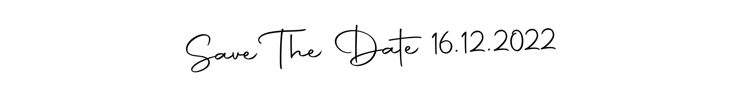 Create a beautiful signature design for name Save The Date 16.12.2022. With this signature (Autography-DOLnW) fonts, you can make a handwritten signature for free. Save The Date 16.12.2022 signature style 10 images and pictures png