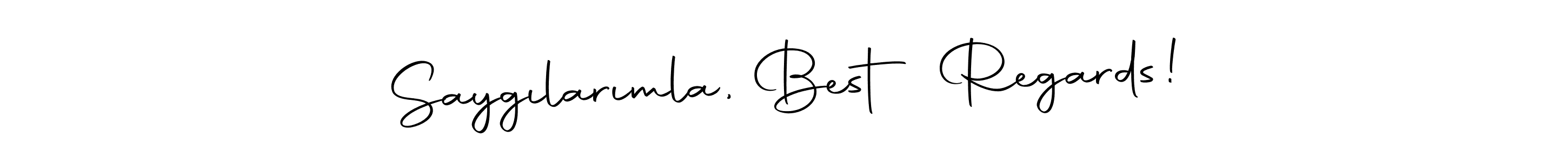 Create a beautiful signature design for name Saygılarımla, Best Regards!. With this signature (Autography-DOLnW) fonts, you can make a handwritten signature for free. Saygılarımla, Best Regards! signature style 10 images and pictures png