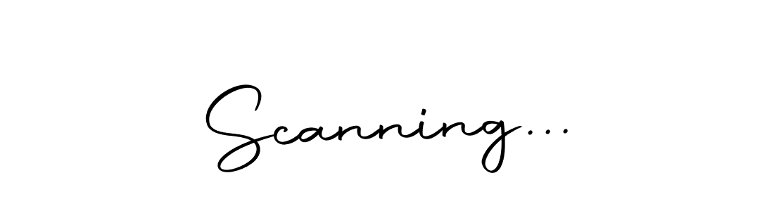 How to make Scanning... signature? Autography-DOLnW is a professional autograph style. Create handwritten signature for Scanning... name. Scanning... signature style 10 images and pictures png