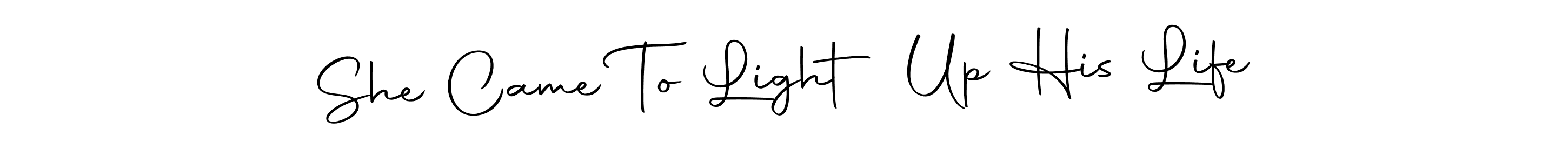 Make a beautiful signature design for name She Came To Light Up His Life. With this signature (Autography-DOLnW) style, you can create a handwritten signature for free. She Came To Light Up His Life signature style 10 images and pictures png