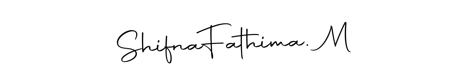 Once you've used our free online signature maker to create your best signature Autography-DOLnW style, it's time to enjoy all of the benefits that Shifna  Fathima. M name signing documents. Shifna  Fathima. M signature style 10 images and pictures png