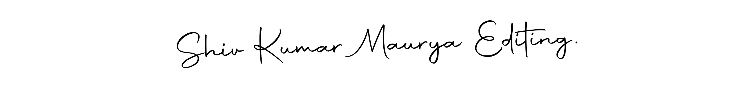 How to make Shiv Kumar Maurya Editing. signature? Autography-DOLnW is a professional autograph style. Create handwritten signature for Shiv Kumar Maurya Editing. name. Shiv Kumar Maurya Editing. signature style 10 images and pictures png