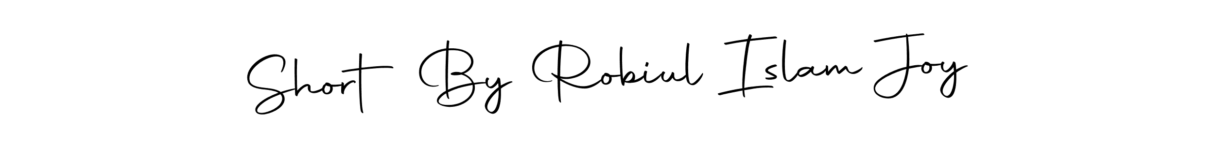 Make a beautiful signature design for name Short By Robiul Islam Joy. With this signature (Autography-DOLnW) style, you can create a handwritten signature for free. Short By Robiul Islam Joy signature style 10 images and pictures png