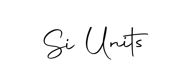 Si Units stylish signature style. Best Handwritten Sign (Autography-DOLnW) for my name. Handwritten Signature Collection Ideas for my name Si Units. Si Units signature style 10 images and pictures png