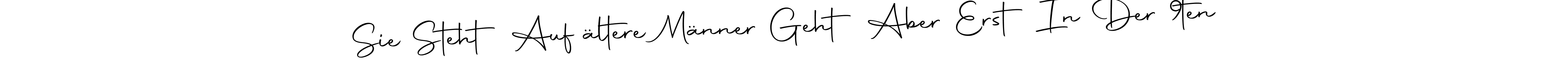 Use a signature maker to create a handwritten signature online. With this signature software, you can design (Autography-DOLnW) your own signature for name Sie Steht Auf ältere Männer Geht Aber Erst In Der 9ten. Sie Steht Auf ältere Männer Geht Aber Erst In Der 9ten signature style 10 images and pictures png