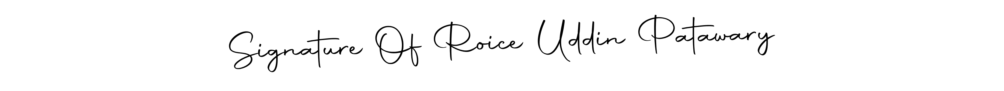 Create a beautiful signature design for name Signature Of Roice Uddin Patawary. With this signature (Autography-DOLnW) fonts, you can make a handwritten signature for free. Signature Of Roice Uddin Patawary signature style 10 images and pictures png