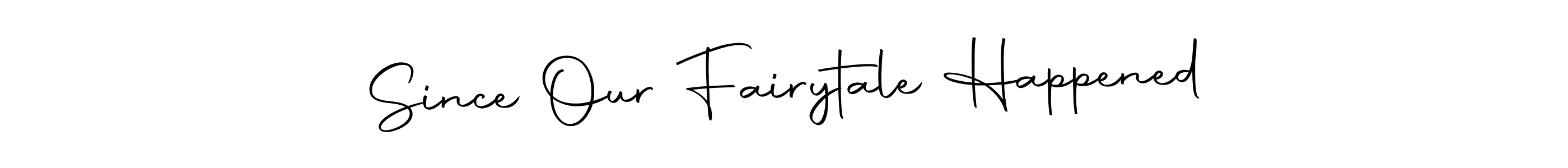 Make a beautiful signature design for name Since Our Fairytale Happened. With this signature (Autography-DOLnW) style, you can create a handwritten signature for free. Since Our Fairytale Happened signature style 10 images and pictures png