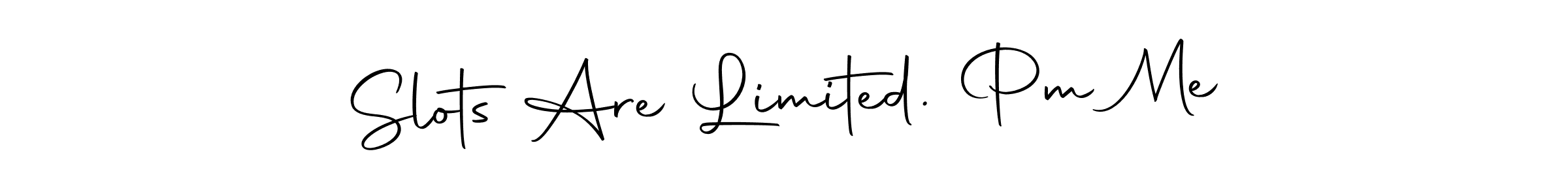 Similarly Autography-DOLnW is the best handwritten signature design. Signature creator online .You can use it as an online autograph creator for name Slots Are Limited. Pm Me. Slots Are Limited. Pm Me signature style 10 images and pictures png