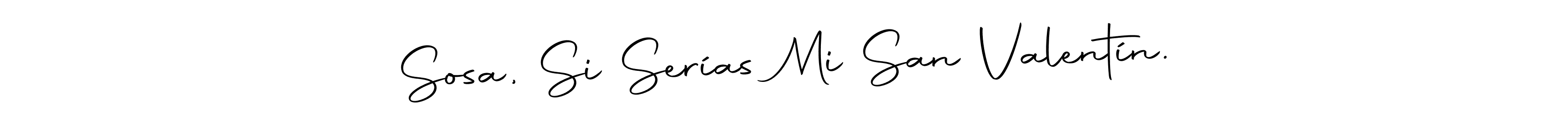 The best way (Autography-DOLnW) to make a short signature is to pick only two or three words in your name. The name Sosa, Si Serías Mi San Valentín. include a total of six letters. For converting this name. Sosa, Si Serías Mi San Valentín. signature style 10 images and pictures png
