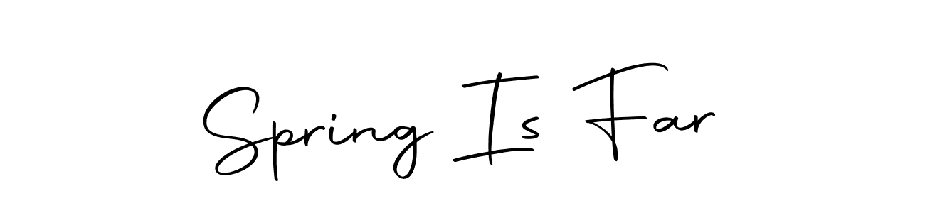 You should practise on your own different ways (Autography-DOLnW) to write your name (Spring Is Far) in signature. don't let someone else do it for you. Spring Is Far signature style 10 images and pictures png