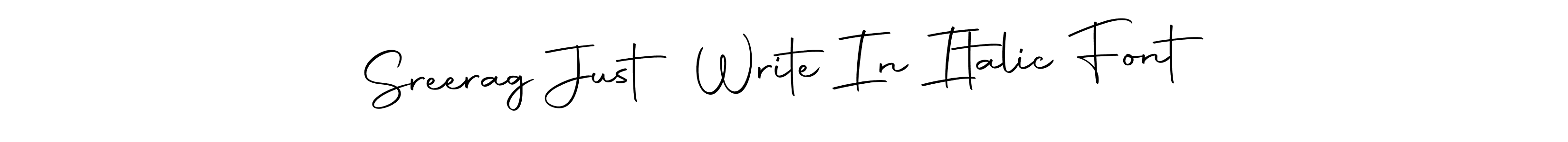 Best and Professional Signature Style for Sreerag Just Write In Italic Font. Autography-DOLnW Best Signature Style Collection. Sreerag Just Write In Italic Font signature style 10 images and pictures png