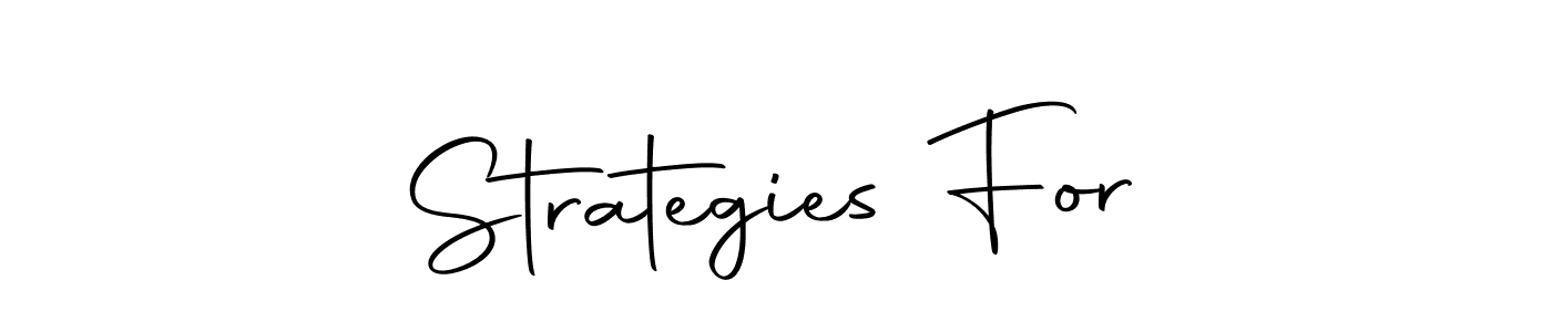 Create a beautiful signature design for name Strategies For. With this signature (Autography-DOLnW) fonts, you can make a handwritten signature for free. Strategies For signature style 10 images and pictures png