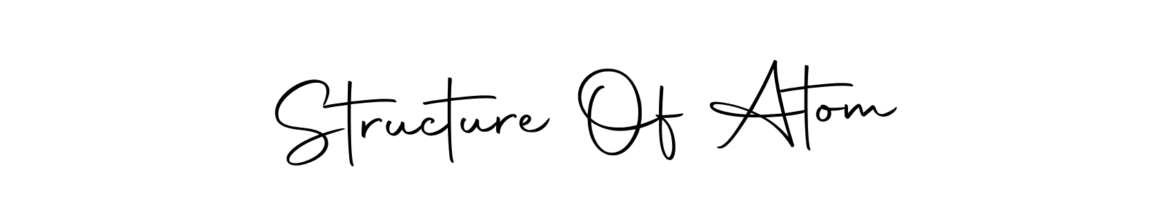 How to make Structure Of Atom signature? Autography-DOLnW is a professional autograph style. Create handwritten signature for Structure Of Atom name. Structure Of Atom signature style 10 images and pictures png