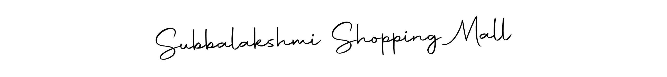 Create a beautiful signature design for name Subbalakshmi Shopping Mall. With this signature (Autography-DOLnW) fonts, you can make a handwritten signature for free. Subbalakshmi Shopping Mall signature style 10 images and pictures png