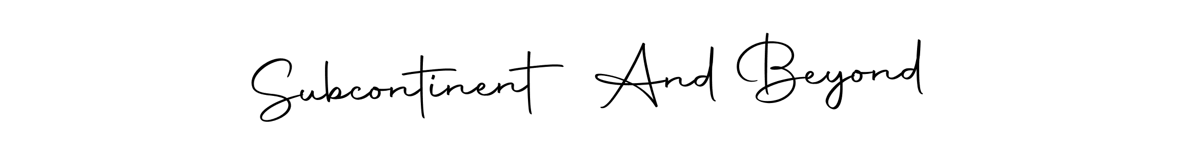 Make a beautiful signature design for name Subcontinent And Beyond. Use this online signature maker to create a handwritten signature for free. Subcontinent And Beyond signature style 10 images and pictures png
