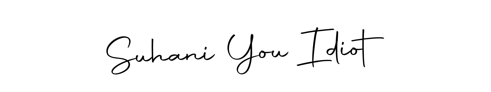 Also we have Suhani You Idiot name is the best signature style. Create professional handwritten signature collection using Autography-DOLnW autograph style. Suhani You Idiot signature style 10 images and pictures png