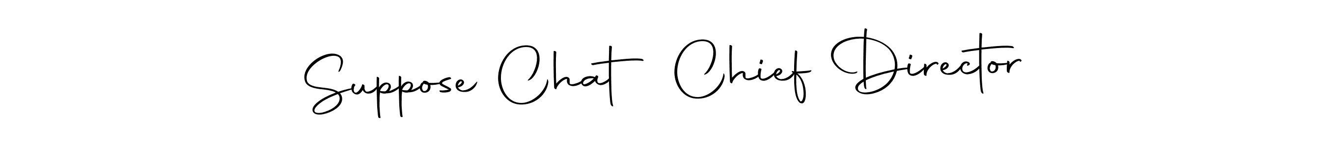 Make a beautiful signature design for name Suppose Chat Chief Director. Use this online signature maker to create a handwritten signature for free. Suppose Chat Chief Director signature style 10 images and pictures png