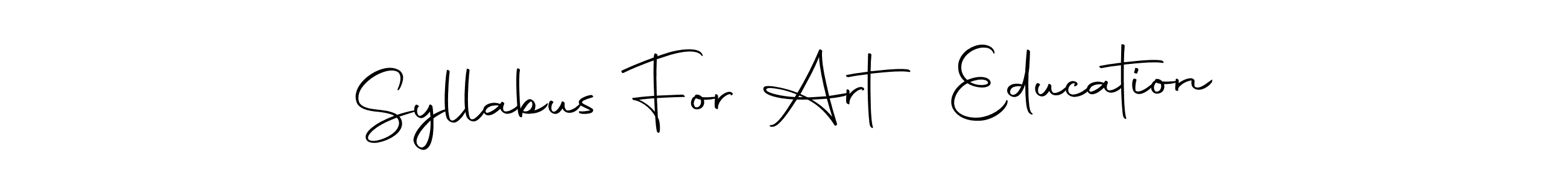 Create a beautiful signature design for name Syllabus For Art Education. With this signature (Autography-DOLnW) fonts, you can make a handwritten signature for free. Syllabus For Art Education signature style 10 images and pictures png
