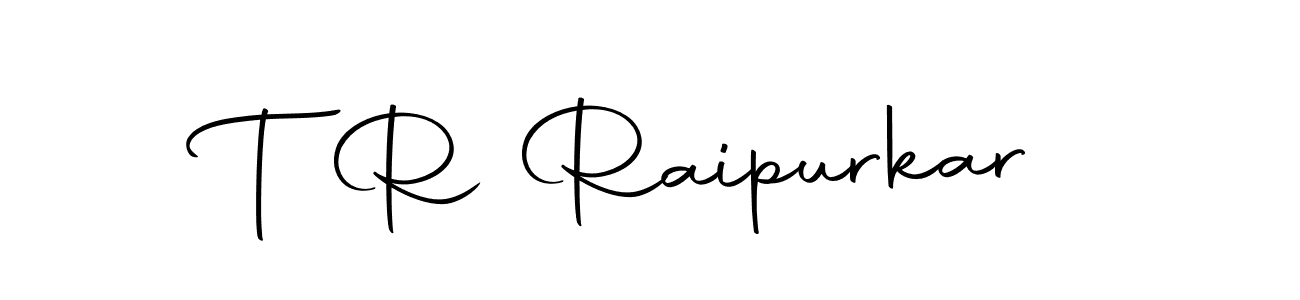 Design your own signature with our free online signature maker. With this signature software, you can create a handwritten (Autography-DOLnW) signature for name T R Raipurkar. T R Raipurkar signature style 10 images and pictures png