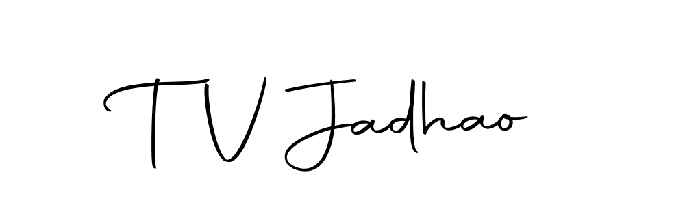 Create a beautiful signature design for name T V Jadhao. With this signature (Autography-DOLnW) fonts, you can make a handwritten signature for free. T V Jadhao signature style 10 images and pictures png