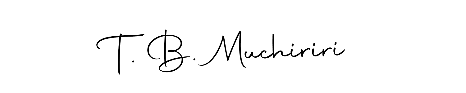 It looks lik you need a new signature style for name T. B. Muchiriri. Design unique handwritten (Autography-DOLnW) signature with our free signature maker in just a few clicks. T. B. Muchiriri signature style 10 images and pictures png