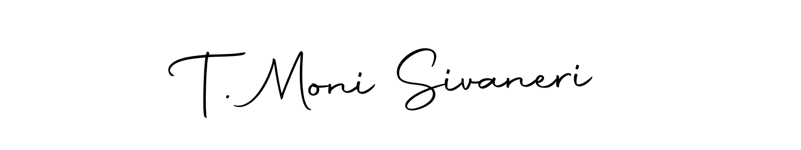 Create a beautiful signature design for name T. Moni Sivaneri. With this signature (Autography-DOLnW) fonts, you can make a handwritten signature for free. T. Moni Sivaneri signature style 10 images and pictures png