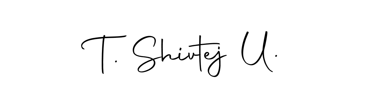 Create a beautiful signature design for name T. Shivtej U.. With this signature (Autography-DOLnW) fonts, you can make a handwritten signature for free. T. Shivtej U. signature style 10 images and pictures png