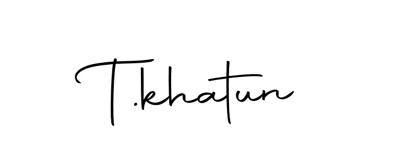 You should practise on your own different ways (Autography-DOLnW) to write your name (T.khatun) in signature. don't let someone else do it for you. T.khatun signature style 10 images and pictures png