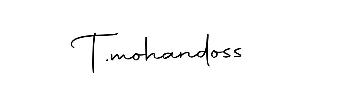 How to make T.mohandoss signature? Autography-DOLnW is a professional autograph style. Create handwritten signature for T.mohandoss name. T.mohandoss signature style 10 images and pictures png